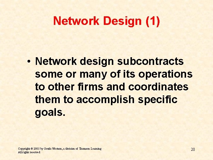 Network Design (1) • Network design subcontracts some or many of its operations to