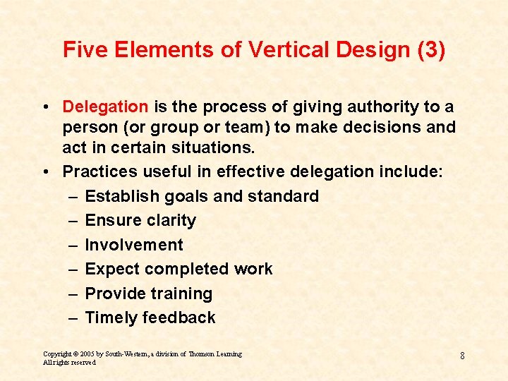 Five Elements of Vertical Design (3) • Delegation is the process of giving authority