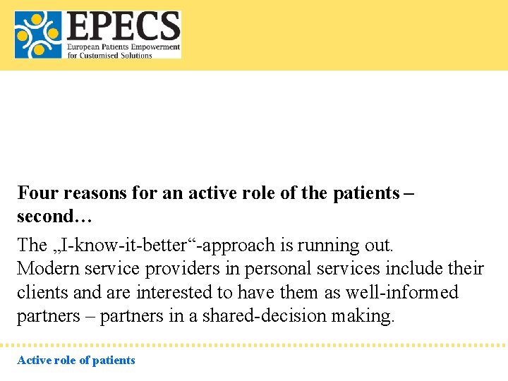 Four reasons for an active role of the patients – second… The „I-know-it-better“-approach is