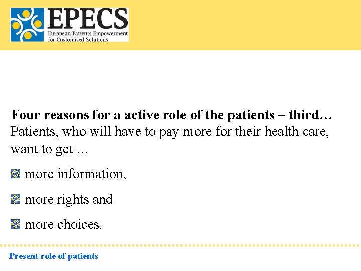 Four reasons for a active role of the patients – third… Patients, who will