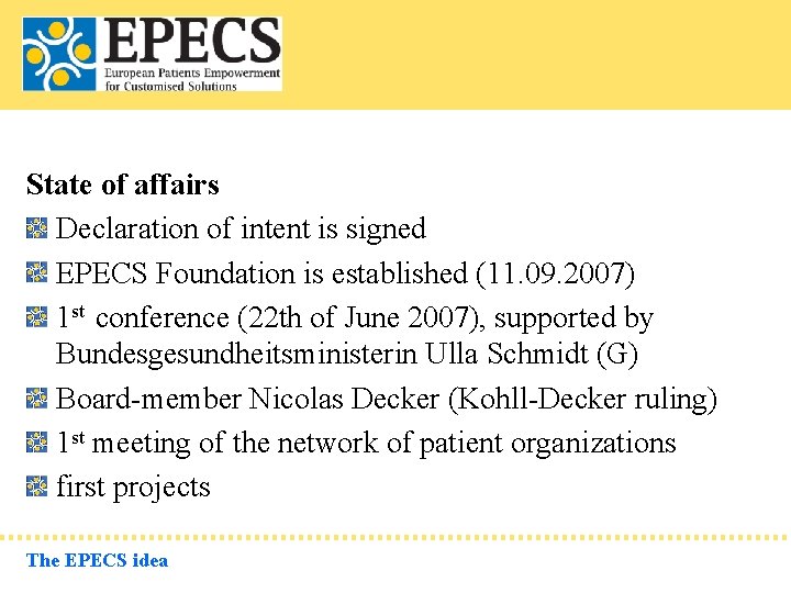 State of affairs Declaration of intent is signed EPECS Foundation is established (11. 09.
