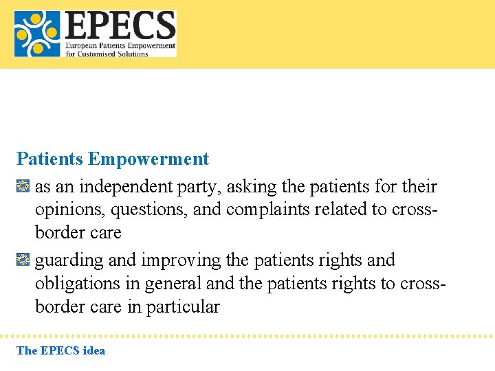 Patients Empowerment as an independent party, asking the patients for their opinions, questions, and