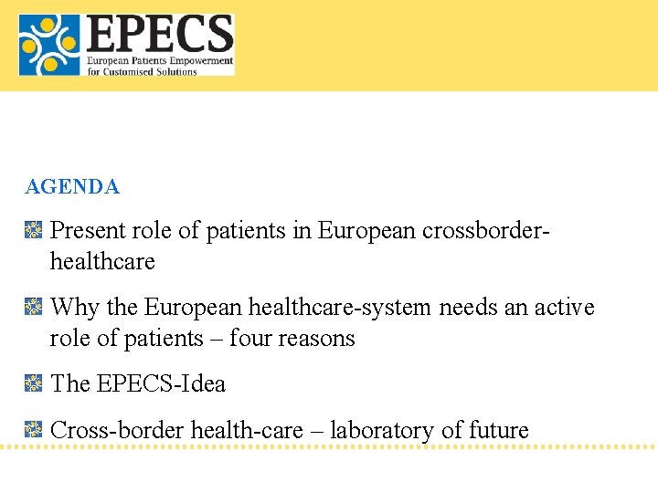 AGENDA Present role of patients in European crossborderhealthcare Why the European healthcare-system needs an