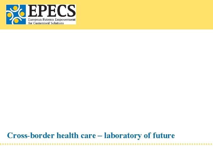 Cross-border health care – laboratory of future 