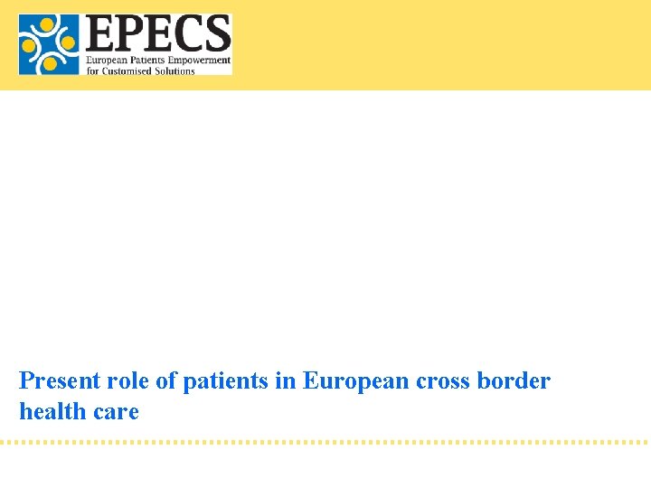 Present role of patients in European cross border health care 