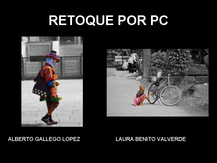 RETOQUE POR PC ALBERTO GALLEGO LOPEZ LAURA BENITO VALVERDE 