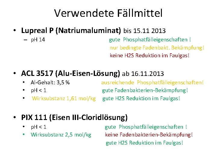 Verwendete Fällmittel • Lupreal P (Natriumaluminat) bis 15. 11 2013 – p. H 14