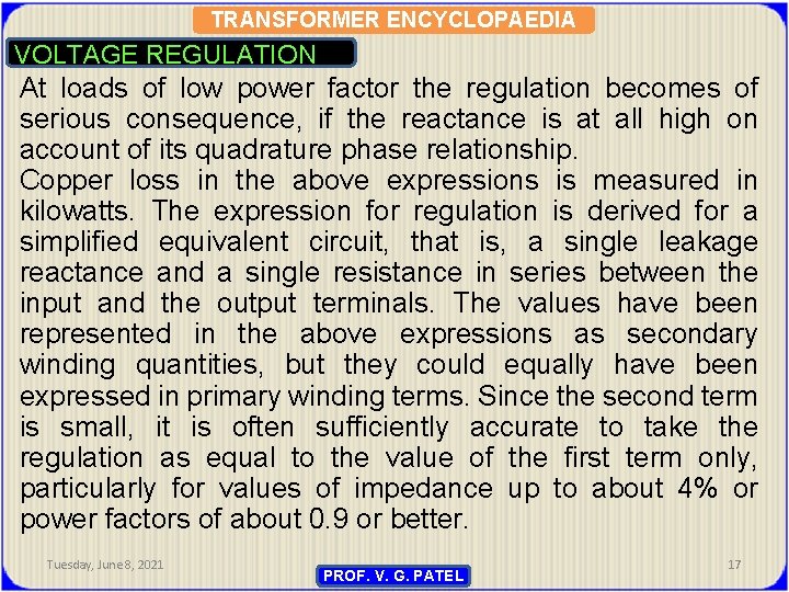 TRANSFORMER ENCYCLOPAEDIA VOLTAGE REGULATION At loads of low power factor the regulation becomes of