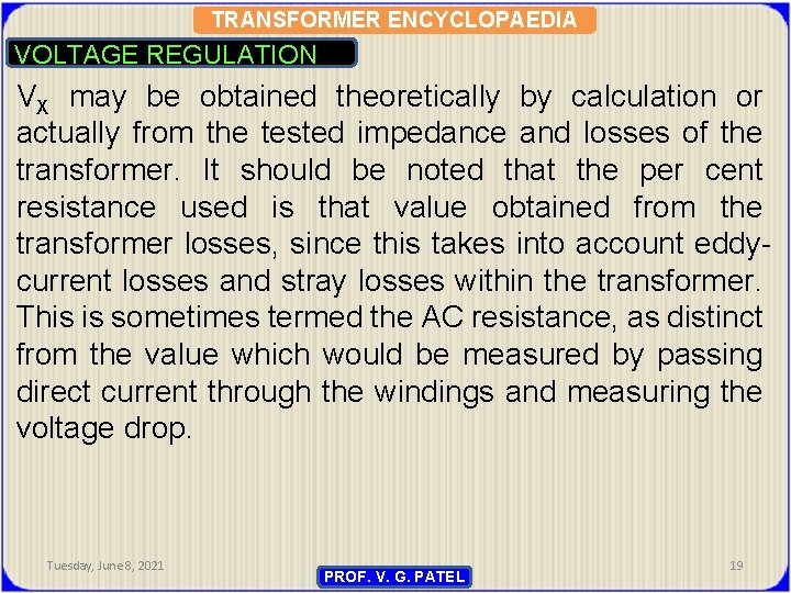 TRANSFORMER ENCYCLOPAEDIA VOLTAGE REGULATION VX may be obtained theoretically by calculation or actually from