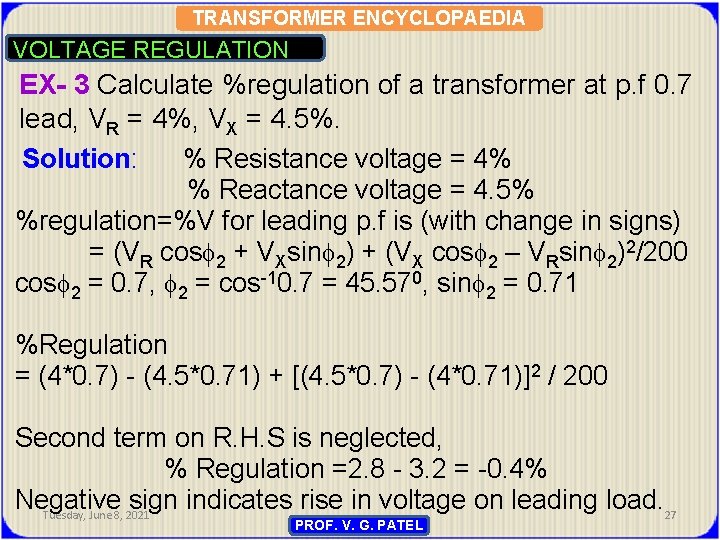 TRANSFORMER ENCYCLOPAEDIA VOLTAGE REGULATION EX- 3 Calculate %regulation of a transformer at p. f