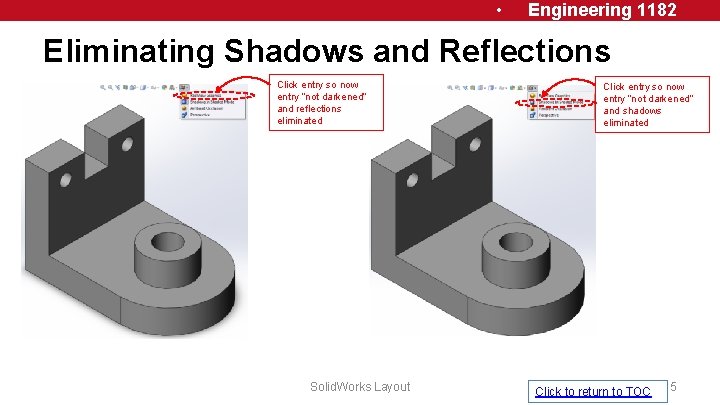  • Engineering 1182 Eliminating Shadows and Reflections Click entry so now entry “not