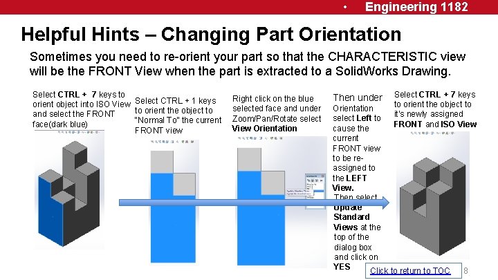  • Engineering 1182 Helpful Hints – Changing Part Orientation Sometimes you need to