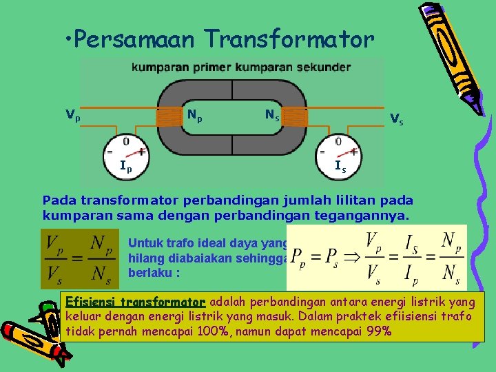  • Persamaan Transformator Vp Np Ns Ip Vs Is Pada transformator perbandingan jumlah