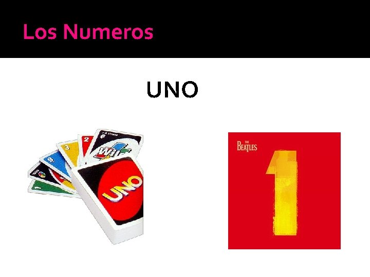 Los Numeros UNO 