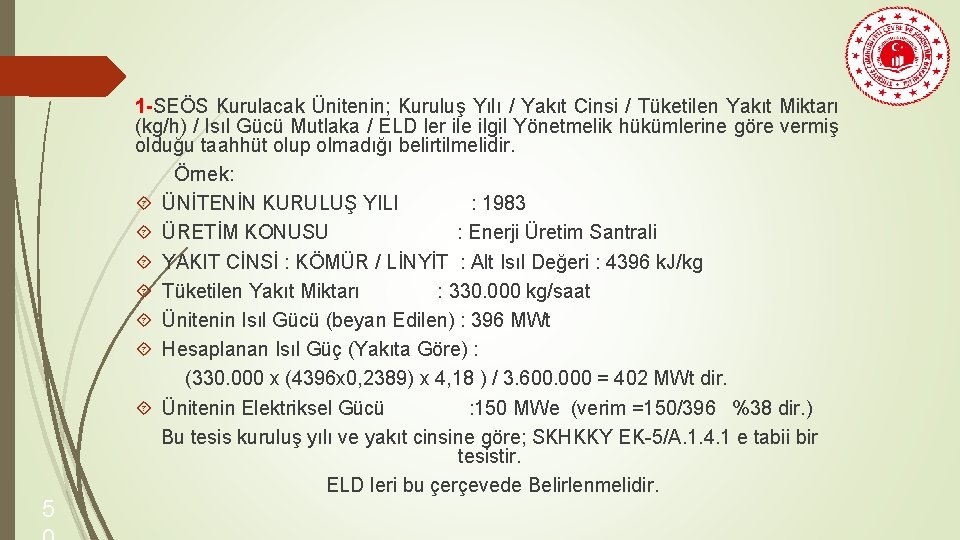 5 1 -SEÖS Kurulacak Ünitenin; Kuruluş Yılı / Yakıt Cinsi / Tüketilen Yakıt Miktarı