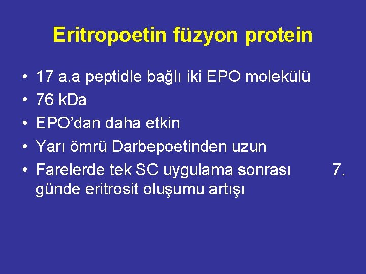 Eritropoetin füzyon protein • • • 17 a. a peptidle bağlı iki EPO molekülü