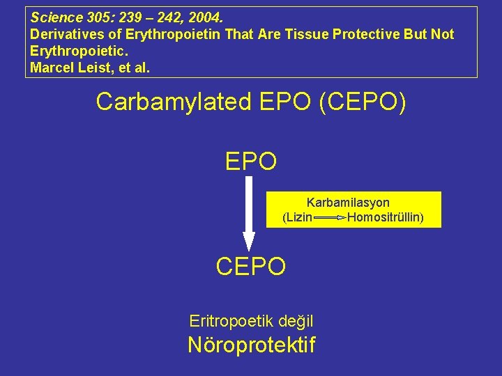 Science 305: 239 – 242, 2004. Derivatives of Erythropoietin That Are Tissue Protective But