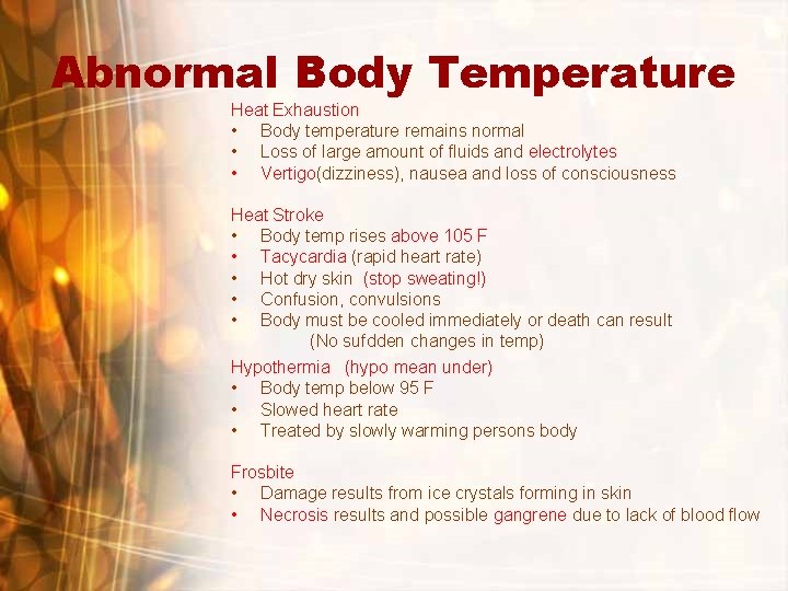 Abnormal Body Temperature Heat Exhaustion • Body temperature remains normal • Loss of large Abnormal Body Temperature Heat Exhaustion • Body temperature remains normal • Loss of large