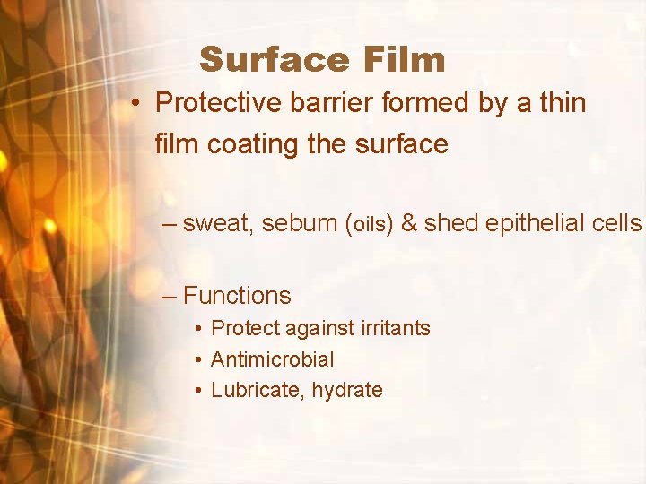 Surface Film • Protective barrier formed by a thin film coating the surface – Surface Film • Protective barrier formed by a thin film coating the surface –