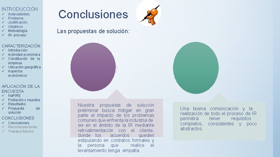 INTRODUCCIÓN ü ü ü Antecedentes Problema Justificación Objetivos Metodología IR- proceso Conclusiones Las propuestas