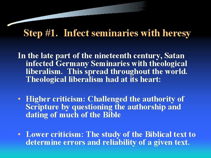 Step #1. Infect seminaries with heresy In the late part of the nineteenth century,