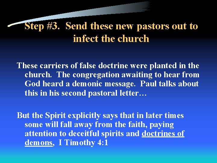 Step #3. Send these new pastors out to infect the church These carriers of