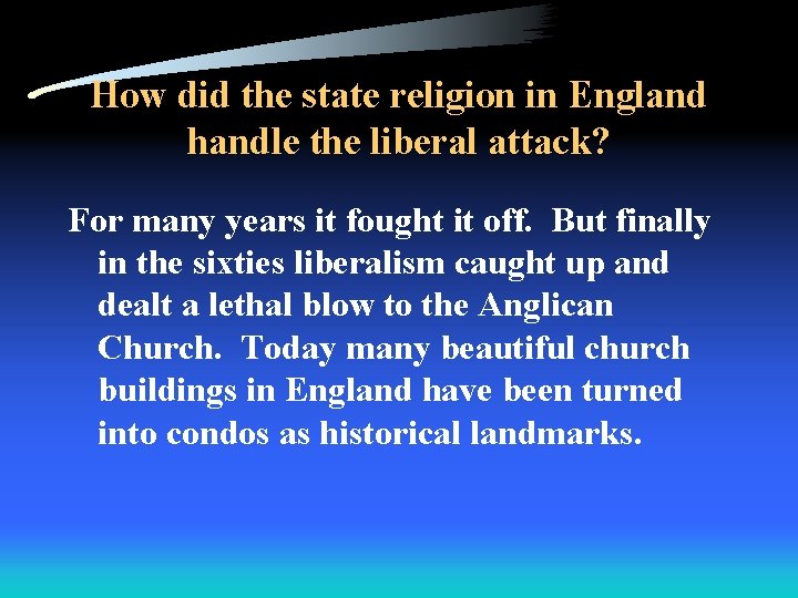 How did the state religion in England handle the liberal attack? For many years