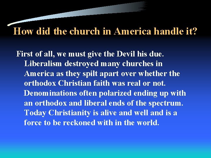 How did the church in America handle it? First of all, we must give