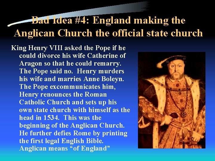 Bad Idea #4: England making the Anglican Church the official state church King Henry