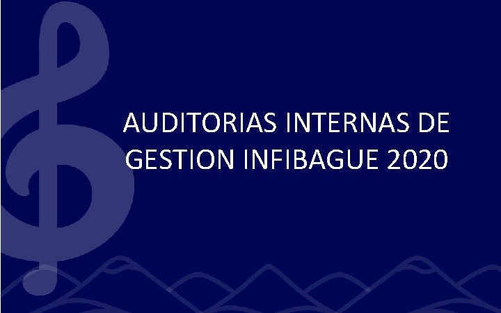 AUDITORIAS INTERNAS DE GESTION INFIBAGUE 2020 
