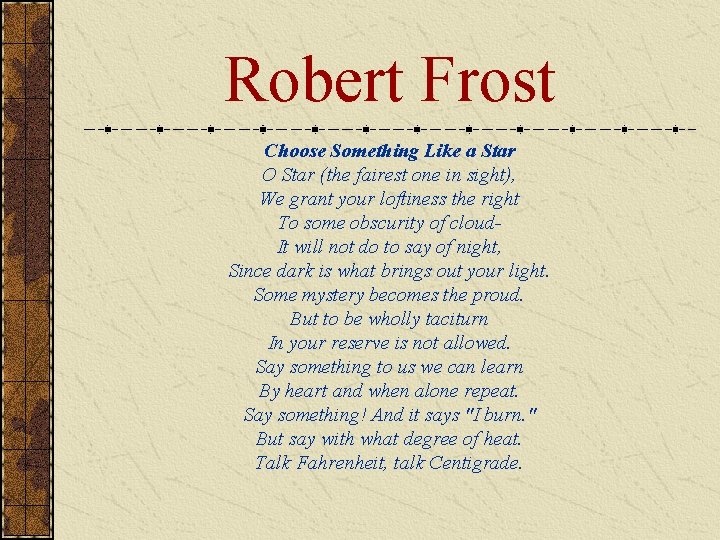 Robert Frost Choose Something Like a Star O Star (the fairest one in sight),