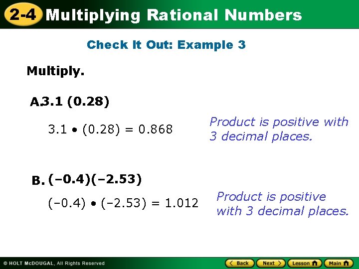 2 -4 Multiplying Rational Numbers Check It Out: Example 3 Multiply. A. 3. 1