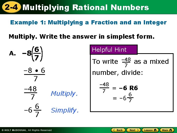 2 -4 Multiplying Rational Numbers Example 1: Multiplying a Fraction and an Integer Multiply.