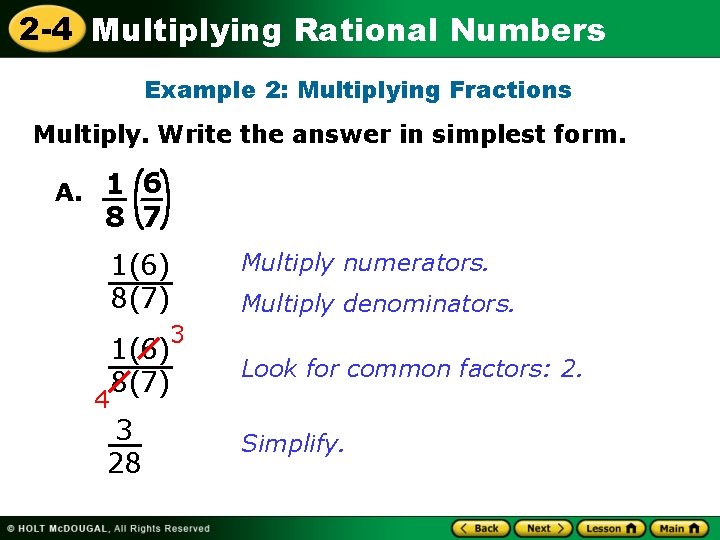 2 -4 Multiplying Rational Numbers Example 2: Multiplying Fractions Multiply. Write the answer in