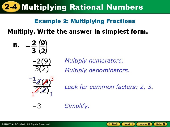2 -4 Multiplying Rational Numbers Example 2: Multiplying Fractions Multiply. Write the answer in