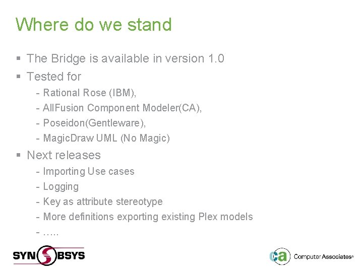 Where do we stand § The Bridge is available in version 1. 0 §
