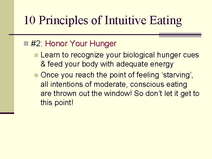 10 Principles of Intuitive Eating n #2: Honor Your Hunger n Learn to recognize