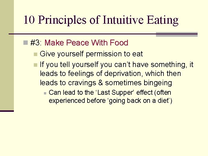 10 Principles of Intuitive Eating n #3: Make Peace With Food n Give yourself