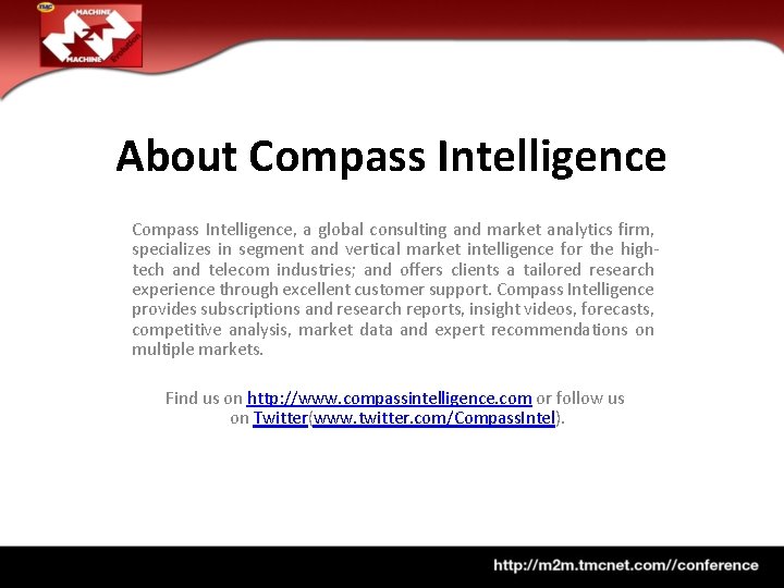 About Compass Intelligence, a global consulting and market analytics firm, specializes in segment and