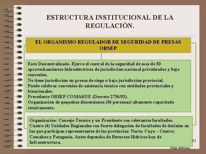 ESTRUCTURA INSTITUCIONAL DE LA REGULACIÓN. EL ORGANISMO REGULADOR DE SEGURIDAD DE PRESAS ORSEP Ente