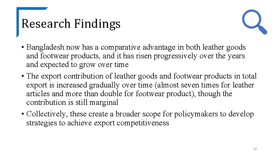 Research Findings • Bangladesh now has a comparative advantage in both leather goods and