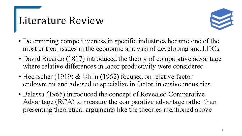 Literature Review • Determining competitiveness in specific industries became one of the most critical