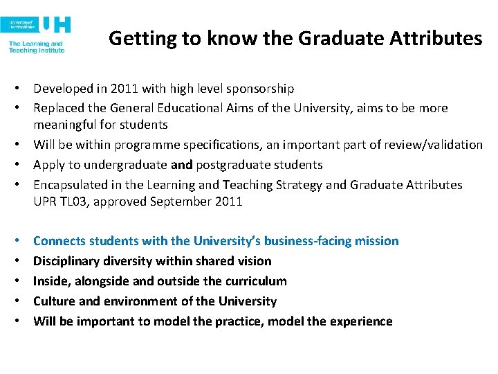 Getting to know the Graduate Attributes • Developed in 2011 with high level sponsorship