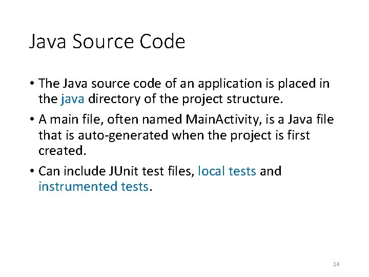 Java Source Code • The Java source code of an application is placed in Java Source Code • The Java source code of an application is placed in
