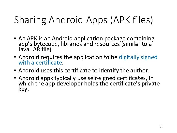 Sharing Android Apps (APK files) • An APK is an Android application package containing Sharing Android Apps (APK files) • An APK is an Android application package containing