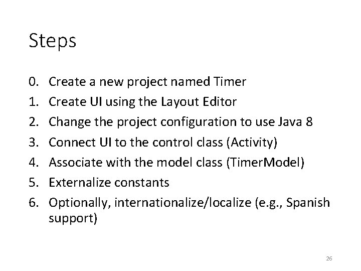 Steps 0. 1. 2. 3. 4. 5. 6. Create a new project named Timer Steps 0. 1. 2. 3. 4. 5. 6. Create a new project named Timer