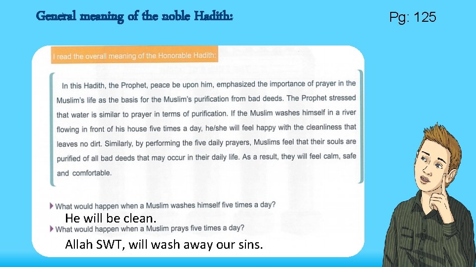 General meaning of the noble Hadith: He will be clean. Allah SWT, will wash