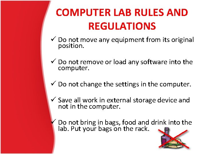 COMPUTER LAB RULES AND REGULATIONS ü Do not move any equipment from its original