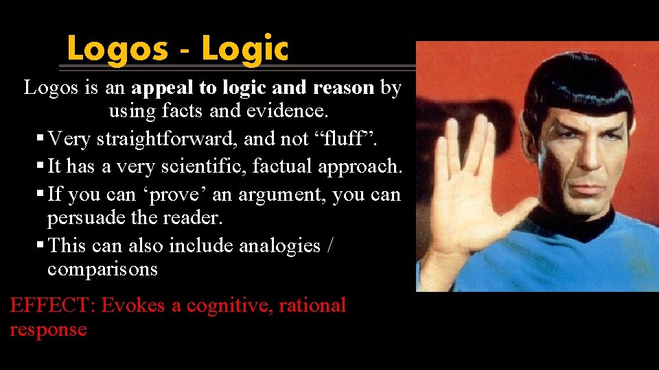 Logos - Logic Logos is an appeal to logic and reason by using facts