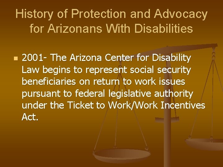 History of Protection and Advocacy for Arizonans With Disabilities n 2001 - The Arizona